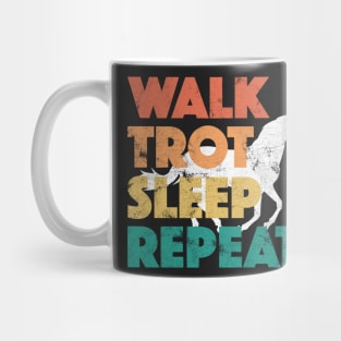 Walk Trot Sleep Repeat Horseback Horses Riding Equestrian Mug